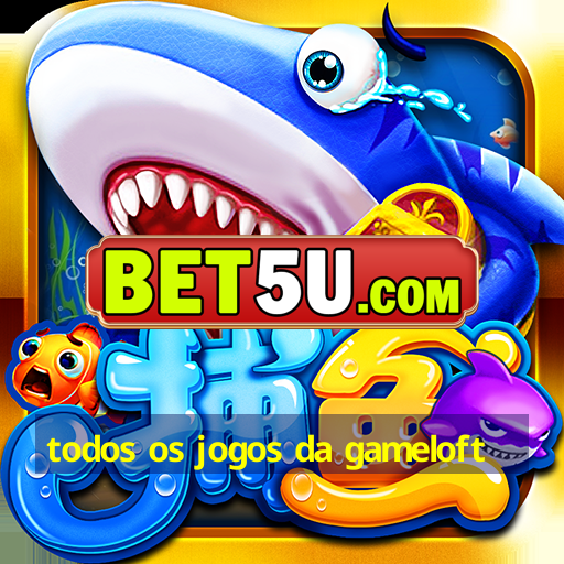 todos os jogos da gameloft